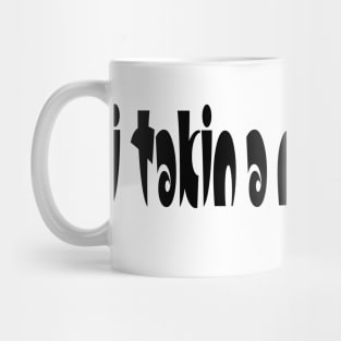 I TAKIN A MENTAL DAY - IN BLACK - FETERS AND LIMERS – CARIBBEAN EVENT DJ GEAR Mug